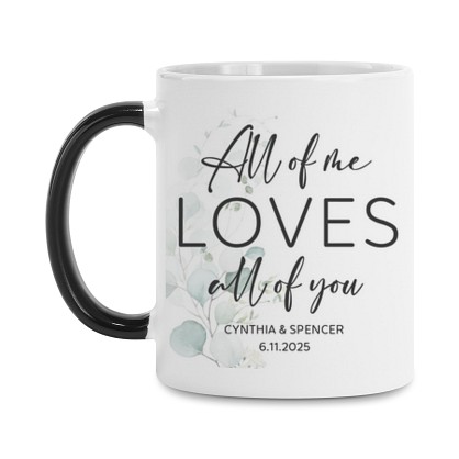 All Of Me Loves All Of You Photo Color Changing Mug