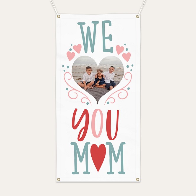 We Love Mom Banner Custom Banners